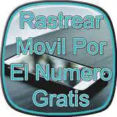 Free play online Rastrear Movil Por El Numero Gratis Tutorial APK