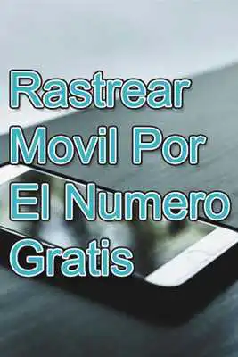 Play Rastrear Movil Por El Numero Gratis Tutorial