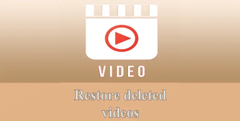 Play Restore deleted videos