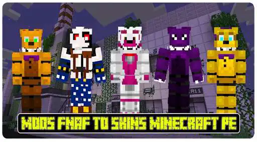 Play Skin FNAF Mod For Minecraft  and enjoy Skin FNAF Mod For Minecraft with UptoPlay