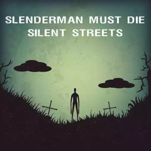 Free play online Slenderman Must Die: Chapter 4 - Silent Streets  APK