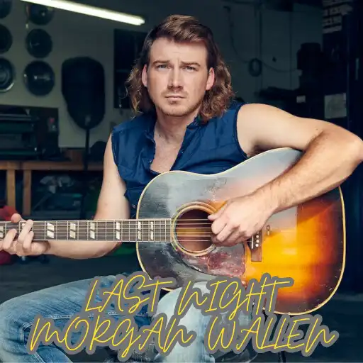 Play Song Last Night Morgan Wallen APK