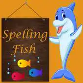 Free play online Spelling Fish APK