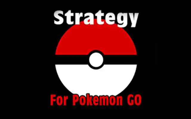 Play Strategy for Pokemon Go