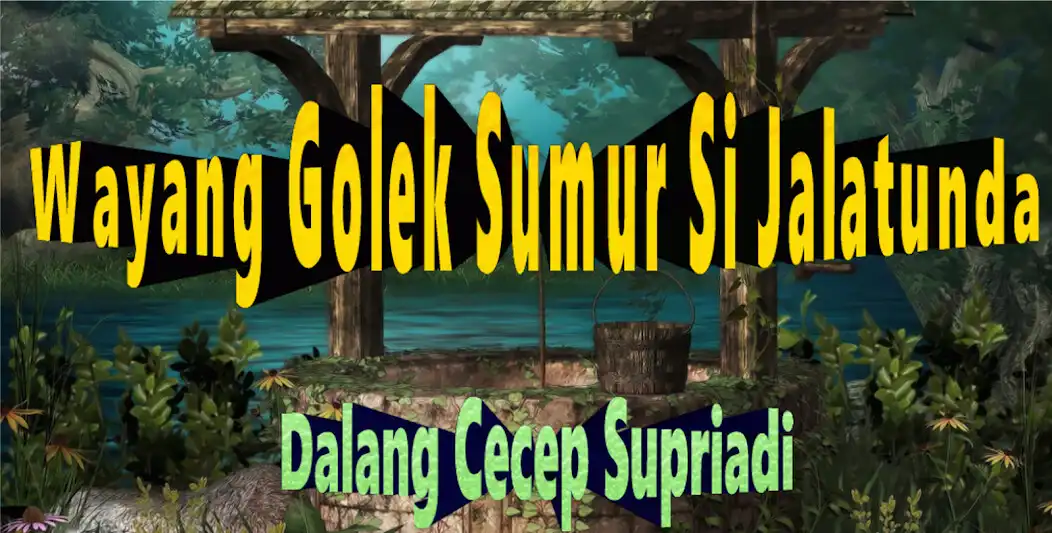 Play Sumur Si Jalatunda Wayang  and enjoy Sumur Si Jalatunda Wayang with UptoPlay