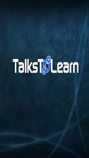 Play TalksToLearn  and enjoy TalksToLearn with UptoPlay