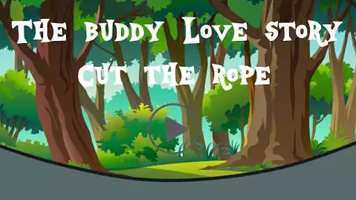 Play The Buddy Love Story - Cut The rope as an online game The Buddy Love Story - Cut The rope with UptoPlay