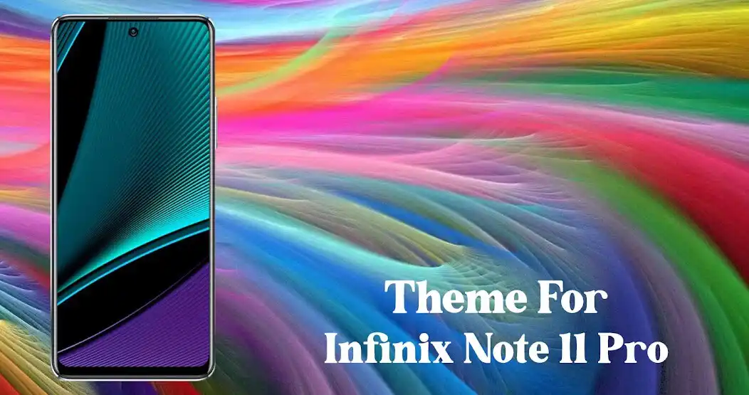 Play Theme for Infinix Note 11 Pro  and enjoy Theme for Infinix Note 11 Pro with UptoPlay