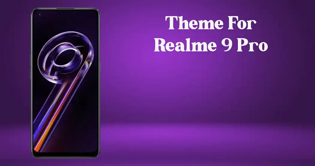 Play Theme for Realme 9 Pro  and enjoy Theme for Realme 9 Pro with UptoPlay