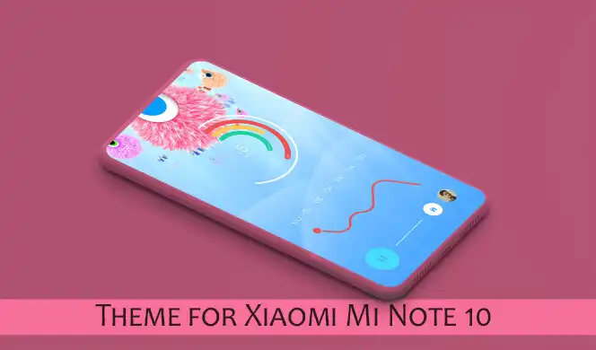 Play Theme for Xiaomi Mi Note 10  and enjoy Theme for Xiaomi Mi Note 10 with UptoPlay