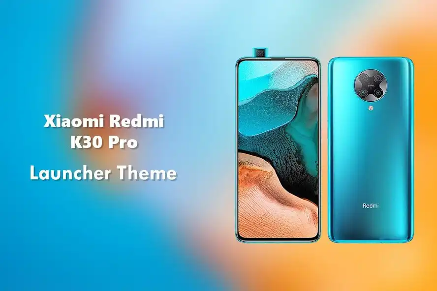 Play Theme for Xiaomi Redmi K30 Pro  and enjoy Theme for Xiaomi Redmi K30 Pro with UptoPlay