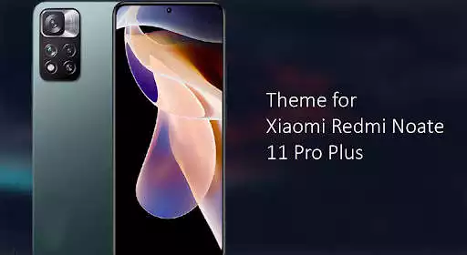 Play Theme for Xiaomi Redmi Note 11 Pro plus  and enjoy Theme for Xiaomi Redmi Note 11 Pro plus with UptoPlay