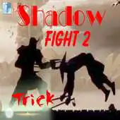 Free play online Trick ShadowFight 2 Win Faster APK