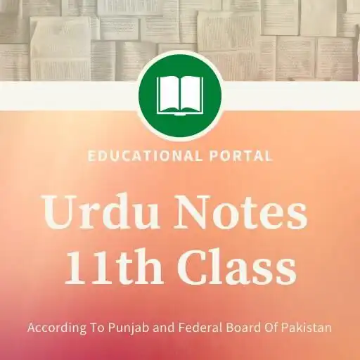 Play Urdu Notes For 11th Class  and enjoy Urdu Notes For 11th Class with UptoPlay