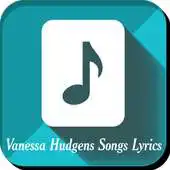 Free play online Vanessa Hudgens Songs Lyrics APK