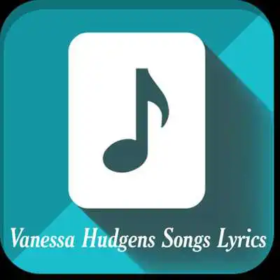 Play Vanessa Hudgens Songs Lyrics