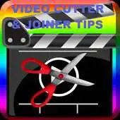 Free play online Video Cutter Joiner Tips APK