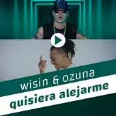 Free play online Wisin  Ozuna - Quisiera Alejarme APK