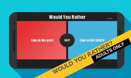 Play Would You Rather? Adults  and enjoy Would You Rather? Adults with UptoPlay