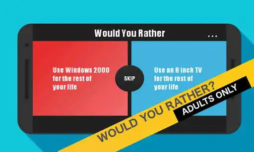 Play Would You Rather? Adults as an online game Would You Rather? Adults with UptoPlay